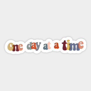 One Day At A Time Sticker